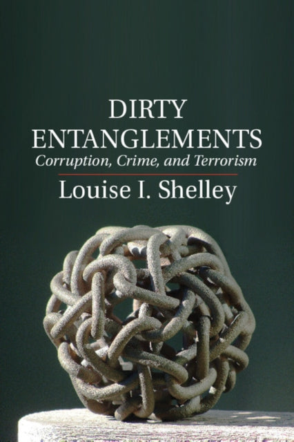 Book cover of: Dirty Entanglements. By: Louise I. Shelley
