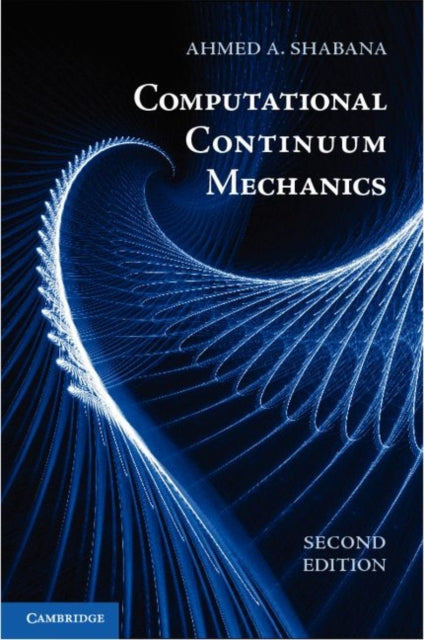 Book cover of: Computational Continuum Mechanics. By: Ahmed A. Shabana
