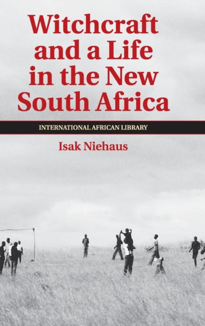 Book cover of: Witchcraft and a Life in the New South Africa. By: Isak A. Niehaus