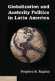 Book cover of: Globalization and Austerity Politics in Latin America. By: Stephen B. Kaplan