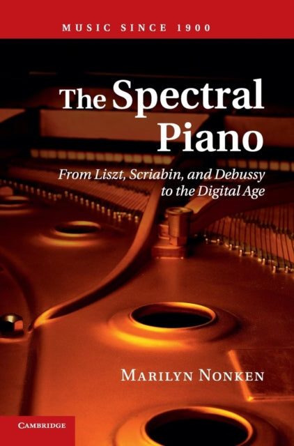 Book cover of: Spectral Piano. By: Marilyn Nonken