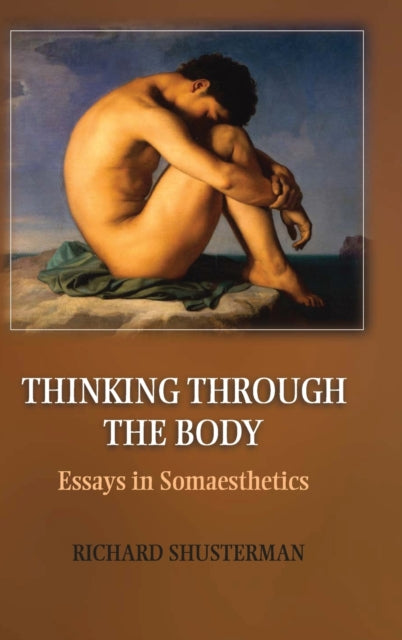 Book cover of: Thinking through the Body. By: Richard Shusterman