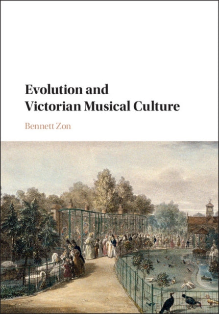 Book cover of: Evolution and Victorian Musical Culture. By: Bennett Zon