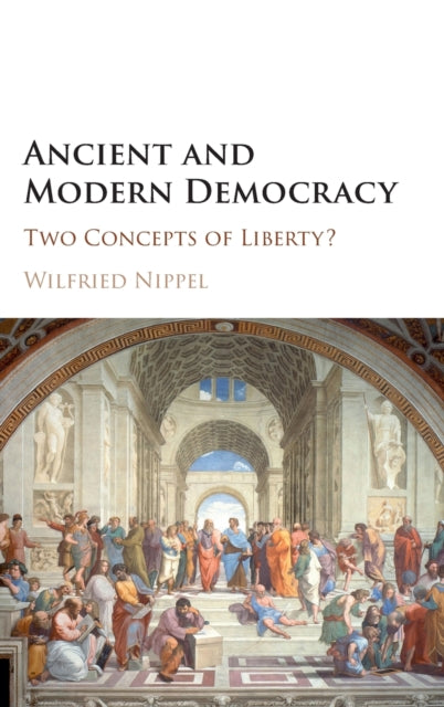 Book cover of: Ancient and Modern Democracy. By: Wilfried Nippel