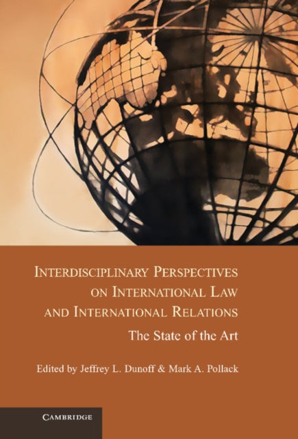 Book cover of: Interdisciplinary Perspectives on International Law and International Relations. By: Jeffrey L. Dunoff