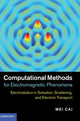 Book cover of: Computational Methods for Electromagnetic Phenomena. By: Wei Cai