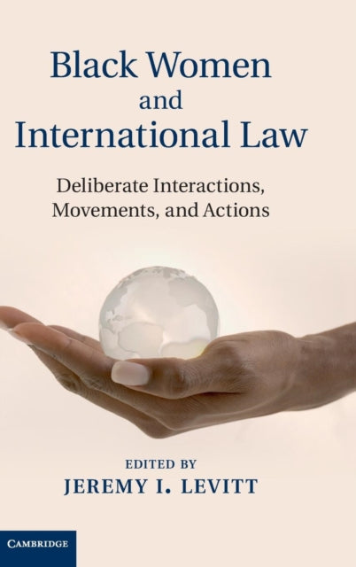 Book cover of: Black Women and International Law. By: Jeremy I. Levitt