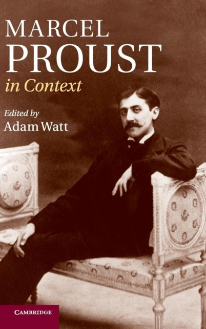 Book cover of: Marcel Proust in Context. By: Adam Watt