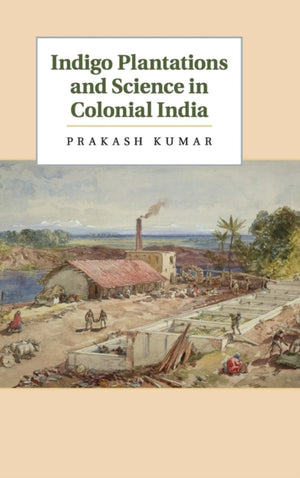Indigo Plantations and Science in Colonial India