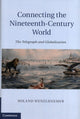 Book cover of: Connecting the Nineteenth-Century World. By: Roland Wenzlhuemer