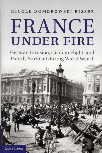 Book cover of: France under Fire. By: Nicole Dombrowski Risser