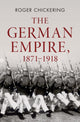 German Empire, 1871–1918 9781107026742 Roger Chickering