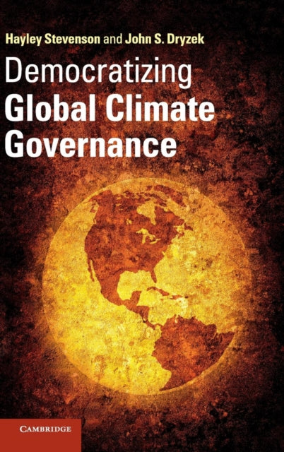 Book cover of: Democratizing Global Climate Governance. By: John S. Dryzek