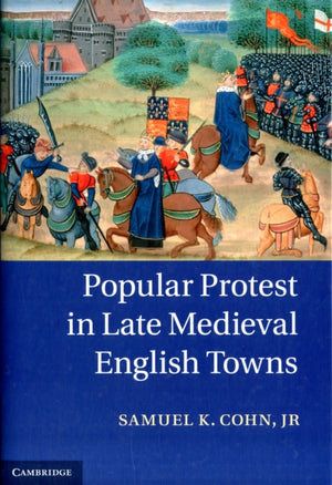 Popular Protest in Late Medieval English Towns