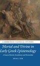 Book cover of: Mortal and Divine in Early Greek Epistemology. By: Shaul Tor