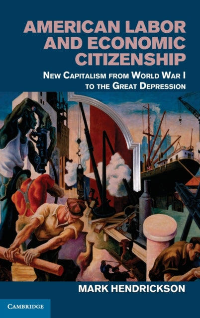 Book cover of: American Labor and Economic Citizenship