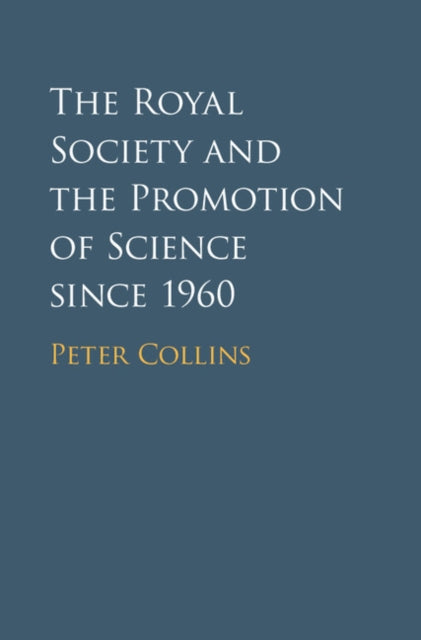 Book cover of: Royal Society and the Promotion of Science since 1960. By: Peter Collins