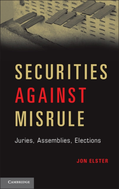 Book cover of: Securities against Misrule. By: Jon Elster