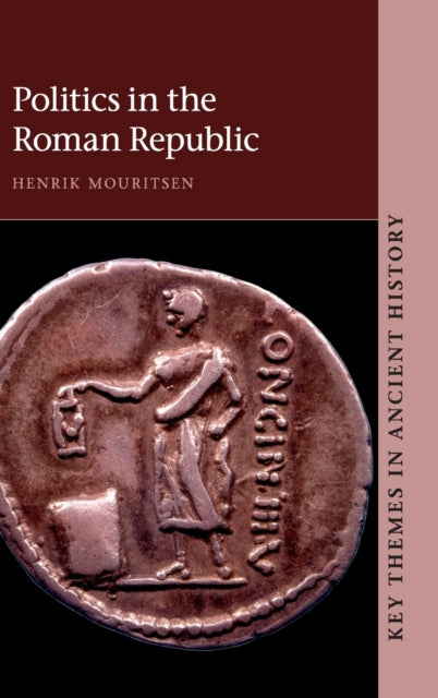 Book cover of: Politics in the Roman Republic. By: Henrik Mouritsen