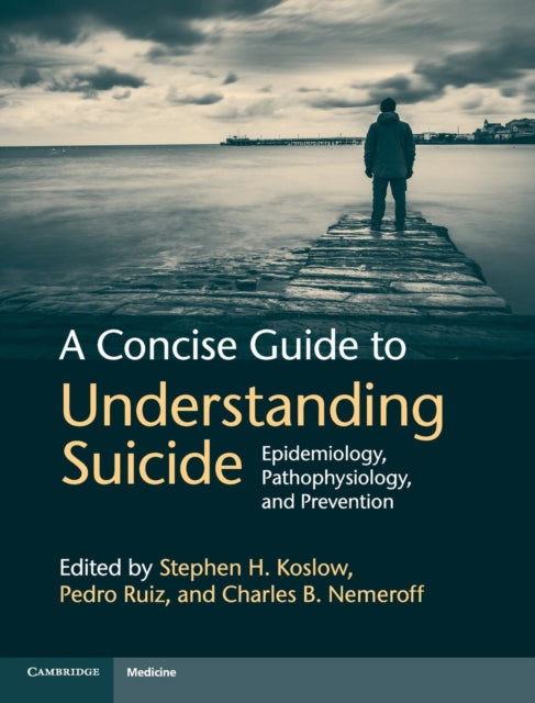 Book cover of: Concise Guide to Understanding Suicide. By: Stephen H. Koslow