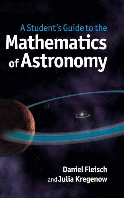 Book cover of: Student's Guide to the Mathematics of Astronomy
