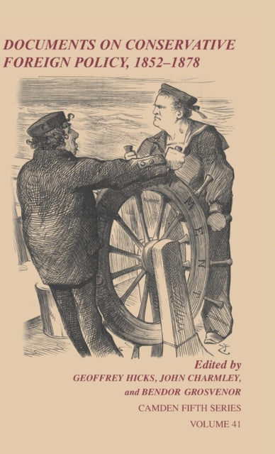 Book cover of: Documents on Conservative Foreign Policy, 1852–1878. By: Geoffrey Hicks