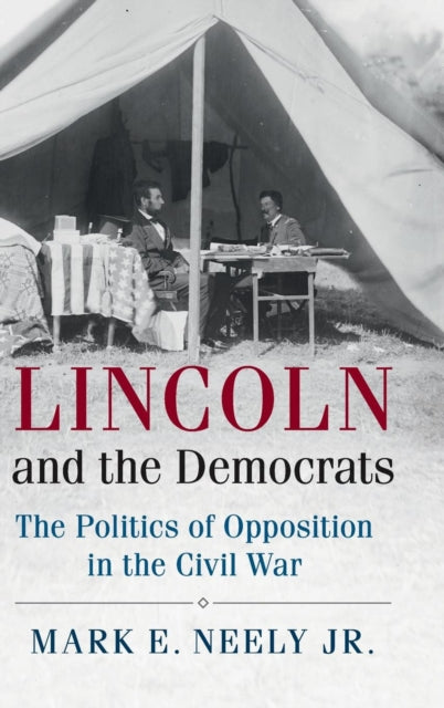 Book cover of: Lincoln and the Democrats. By: Mark E. Neely, Jr.