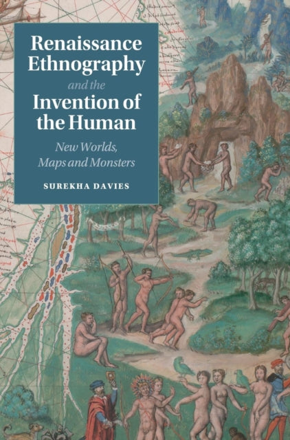 Book cover of: Renaissance Ethnography and the Invention of the Human. By: Surekha Davies