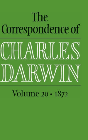 Correspondence of Charles Darwin: Volume 20, 1872