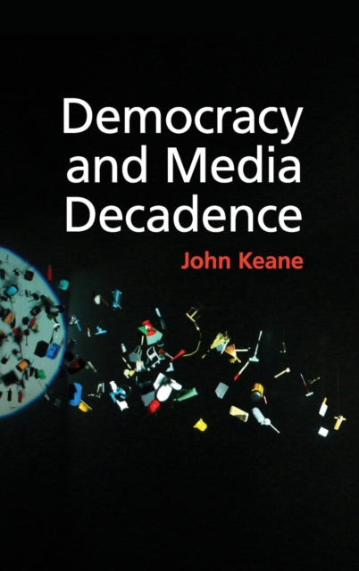 Book cover of: Democracy and Media Decadence