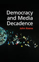 Book cover of: Democracy and Media Decadence