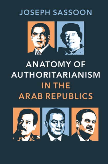 Book cover of: Anatomy of Authoritarianism in the Arab Republics. By: Joseph Sassoon