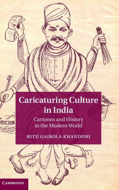 Book cover of: Caricaturing Culture in India. By: Ritu Gairola Khanduri