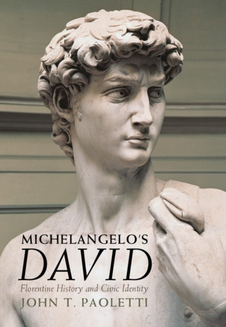 Book cover of: Michelangelo's David. By: John T. Paoletti