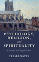 Book cover of: Psychology, Religion, and Spirituality. By: Fraser Watts