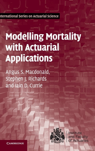 Book cover of: Modelling Mortality with Actuarial Applications. By: Angus S. Macdonald