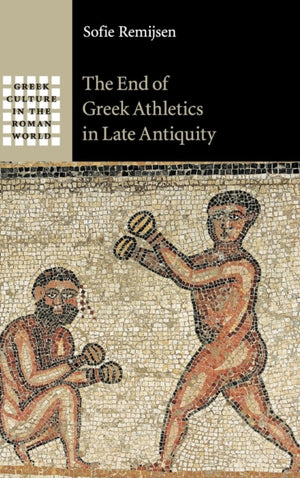 End of Greek Athletics in Late Antiquity