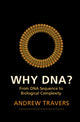 Book cover of: Why DNA?. By: Andrew Travers