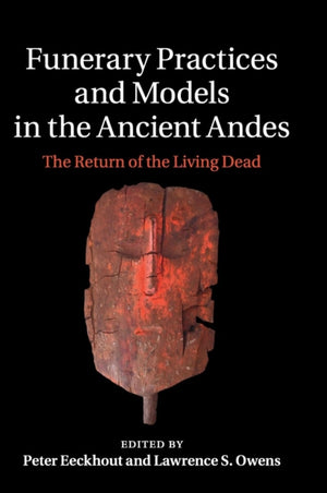 Funerary Practices and Models in the Ancient Andes