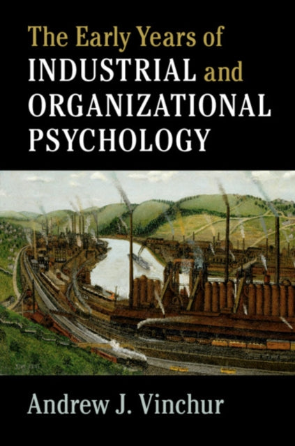 Book cover of: Early Years of Industrial and Organizational Psychology. By: Andrew J. Vinchur