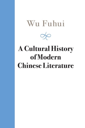 Cultural History of Modern Chinese Literature