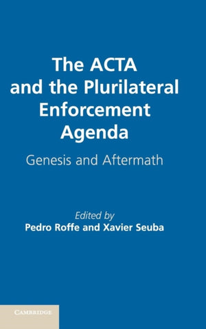 ACTA and the Plurilateral Enforcement Agenda