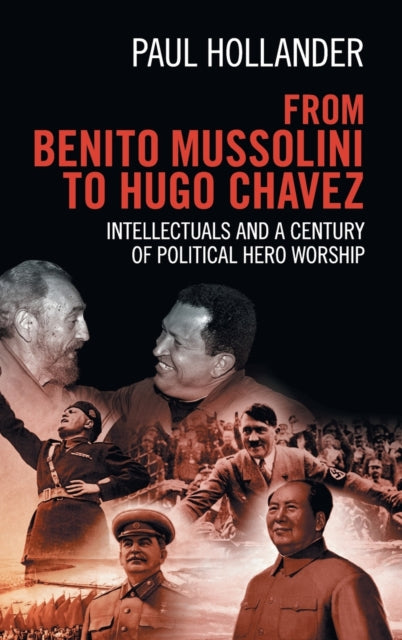 Book cover of: From Benito Mussolini to Hugo Chavez. By: Paul Hollander