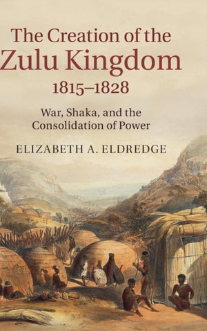 Creation of the Zulu Kingdom, 1815–1828