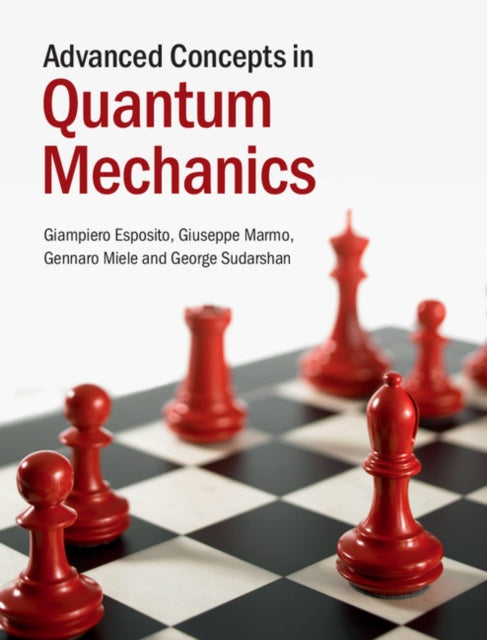 Book cover of: Advanced Concepts in Quantum Mechanics. By: Giampiero Esposito