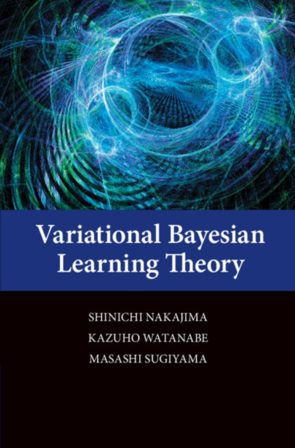 Book cover of: Variational Bayesian Learning Theory. By: Shinichi Nakajima