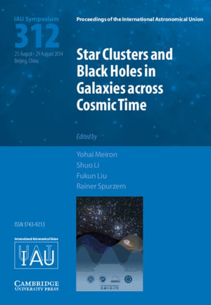 Star Clusters and Black Holes in Galaxies across Cosmic Time (IAU S312)