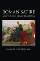Book cover of: Roman Satire and the Old Comic Tradition. By: Jennifer L. Ferriss-Hill