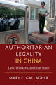 Book cover of: Authoritarian Legality in China. By: Mary E. Gallagher