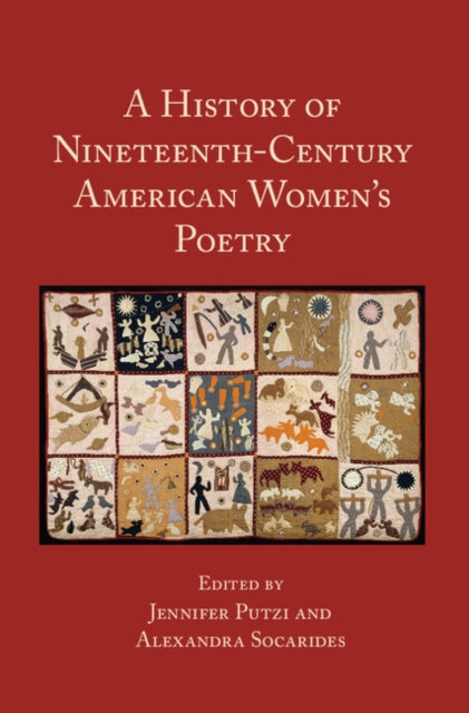 Book cover of: History of Nineteenth-Century American Women's Poetry. By: Jennifer Putzi